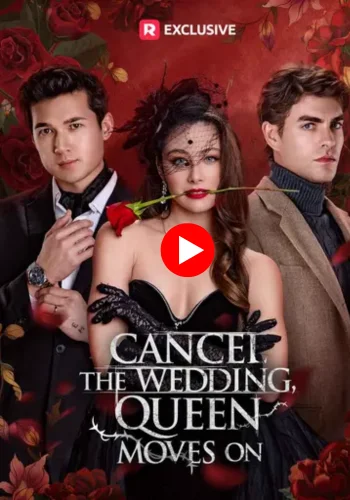 Cancel the Wedding, Queen Moves On - Watch now for free