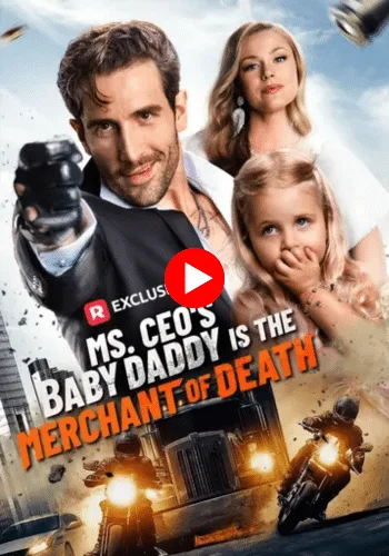 Ms. CEO's Baby Daddy Is the Merchant of Death - Watch now for free