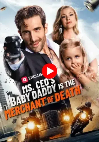 Ms. CEO's Baby Daddy Is the Merchant of Death - Watch now for free