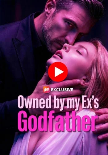 Owned by my Ex's Godfather - Watch now for free
